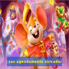 sac agendamento salvador